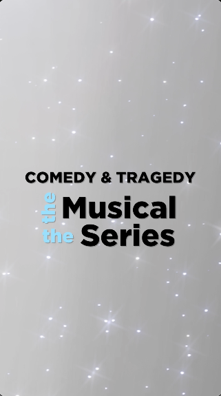 Comedy & Tragedy: The Musical: The Series (Episode 2) [Part 1]